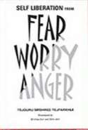 Self Liberation from Fear, Worry, & Anger