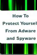 How to Protect Yourself From Adware and Spyware