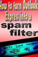 How to Turn Outlook Express Into a Spam Filter