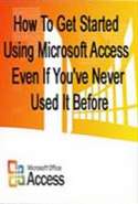 How to get Started Using Microsoft Access Even if You've Never Used it Before