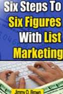 Six Steps to Six Figures With List Marketing