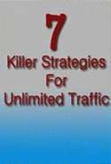 7 Killer Strategies for Unlimited Traffic