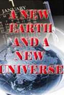 A New Earth and A New Universe