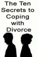 The Ten Secrets to Coping With Divorce