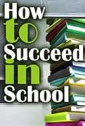 How to Succeed in School