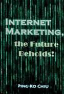 Internet Marketing, the Future Beholds!