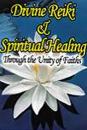 Divine Reiki and Spiritual Healing Through the Unity of Faiths
