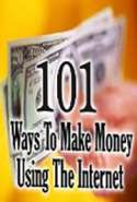 101 Ways to Make Money Using the Internet