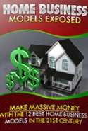 Home Business Models Exposed