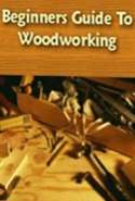 Beginner's Guide to Woodworking