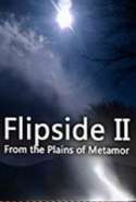 Flipside II: From the Plains of Metamor