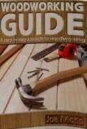Woodworking Guide: A Step by Step Approach to Woodworking
