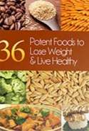 36 Potent Foods to Lose Weight & Live Healthy