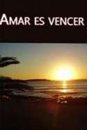 Amar es Vencer