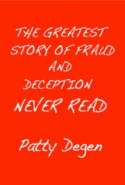 The Greatest Story of Fraud and Deception Never Read