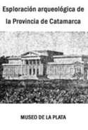 Esploración Arqueológica de la Provincia de Catamarca