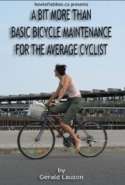 A Bit More Than Basic Bicycle Maintenance for the Average Cyclist