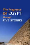 The Fragrance of Egypt Through Five Stories