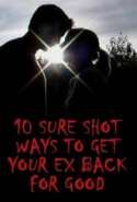 10 Sure Shot Ways to Get Your Ex Back for Good