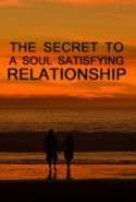 The Secret to a Soul Satisfying Relationship