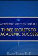 Academic Success For All: Three Secrets to Academic Success