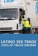 Latino Sex Trade Lives of Truck Drivers