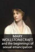 Mary Wollstonecraft and the beginnings of sexual emancipation