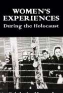 Women’s Experiences During the Holocaust