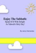 Enjoy The Sabbath: Speak of it With Delight as Yahweh's Holy Day