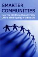 Smarter Communities:How The CDC&SmartGrowth Policy Offer a Better Quality of Urban Life