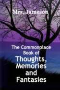 The Commonplace Book of Thoughts, Memories and Fantasies