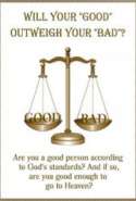 Will your "Good" outweigh your "Bad"?