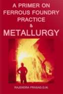 A Primer on Ferrous Foundry Practice & Metallurgy