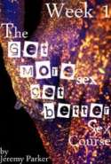 The Get More Sex, Get Better Sex Course - Week 1