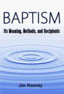 BAPTISM - Its Meaning, Methods, and Recipients