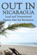 Out in Nicaragua: Local and Transnational Desires after the Revolution