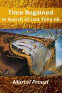 Time Regained In Search of Lost Time 7