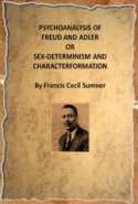 Psychoanalysis of Freud and Adler or Sex-determinism and Character Formation