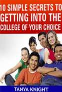 10 Simple Secrets to Getting Into the College of Your Choice