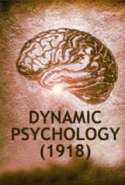 Dynamic Psychology (1918)