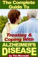The Complete Guide to Treating  & Coping With Alzheimer's Disease