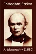 Theodore Parker: a biography (1880)