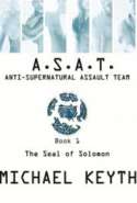 Anti-Supernatural Assault Team- Book 1- the Seal of Solomon- Part 1
