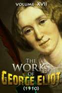 The works of George Eliot V. XVII (1910)