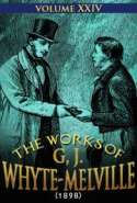The works of G, J. Whyte-Melville V. XXIV (1898)