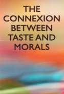 The Connexion between Taste and Morals