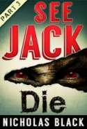 See Jack Die (PART 3)