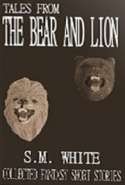 Tales from the Bear and Lion