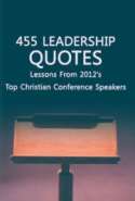 455 Leadership Quotes: Lessons From 2012’s Top Christian Conference Speakers