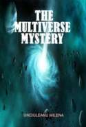 The Multiverse Mystery